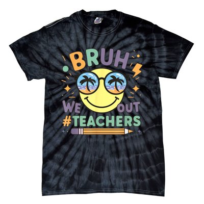 Summer Bruh We Out Teachers End Of School Year Teacher Gift Tie-Dye T-Shirt