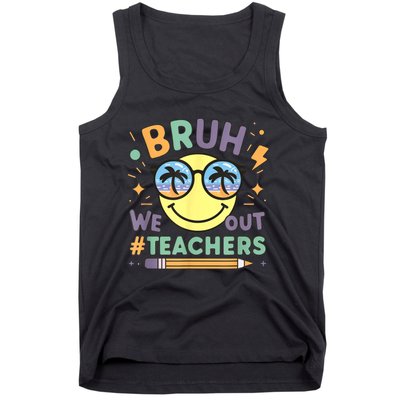 Summer Bruh We Out Teachers End Of School Year Teacher Gift Tank Top