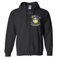 Summer Bruh We Out Teachers End Of School Year Teacher Gift Full Zip Hoodie