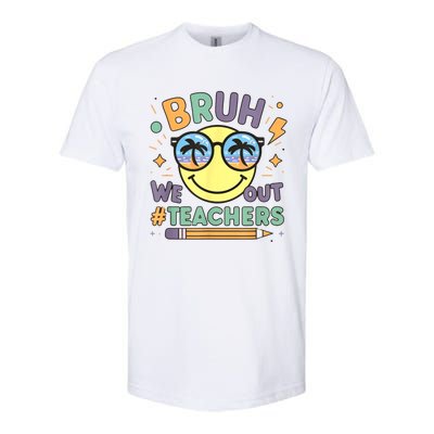 Summer Bruh We Out Teachers End Of School Year Teacher Gift Softstyle CVC T-Shirt