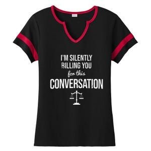 Silently Billing You Lawyer Attorney Legal Counsel Paralegal Ladies Halftime Notch Neck Tee