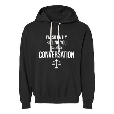 Silently Billing You Lawyer Attorney Legal Counsel Paralegal Garment-Dyed Fleece Hoodie