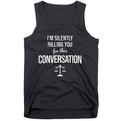 Silently Billing You Lawyer Attorney Legal Counsel Paralegal Tank Top