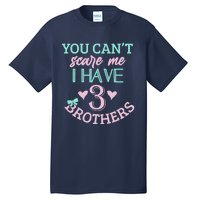 Sisters Brothers You Can't Scare Me Funny Sibling 3 Brother Tall T-Shirt