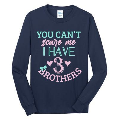 Sisters Brothers You Can't Scare Me Funny Sibling 3 Brother Tall Long Sleeve T-Shirt