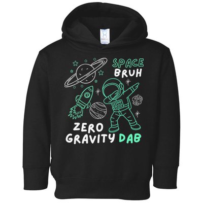 Space Bruh Zero Gravity Dab - Funny Astronaut Toddler Hoodie