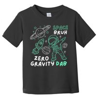 Space Bruh Zero Gravity Dab - Funny Astronaut Toddler T-Shirt