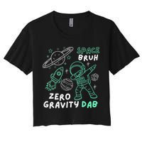 Space Bruh Zero Gravity Dab - Funny Astronaut Women's Crop Top Tee