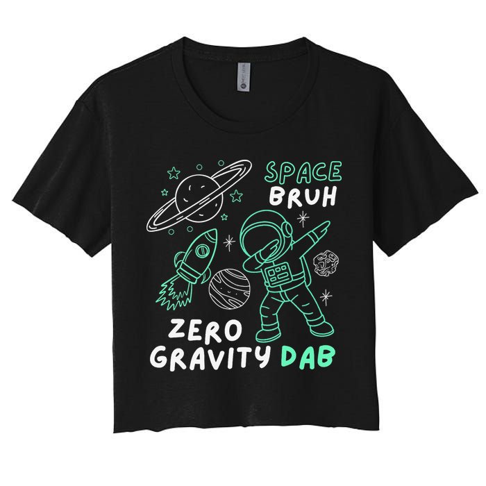 Space Bruh Zero Gravity Dab - Funny Astronaut Women's Crop Top Tee