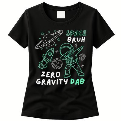 Space Bruh Zero Gravity Dab - Funny Astronaut Womens T-Shirt