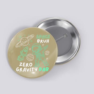 Space Bruh Zero Gravity Dab - Funny Astronaut Button