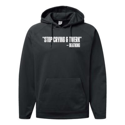 Stop Crying And Twerk Beatking Performance Fleece Hoodie