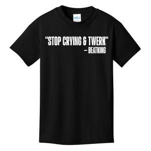 Stop Crying And Twerk Beatking Kids T-Shirt