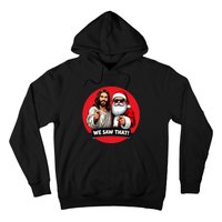 Santa Claus And Jesus Christ I Saw That Funny Christian Meme Hoodie