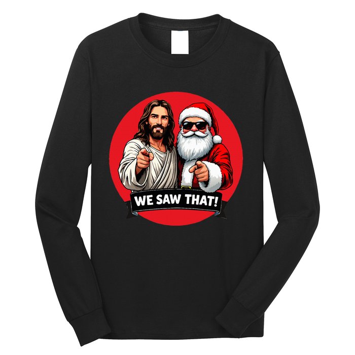 Santa Claus And Jesus Christ I Saw That Funny Christian Meme Long Sleeve Shirt