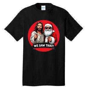 Santa Claus And Jesus Christ I Saw That Funny Christian Meme Tall T-Shirt