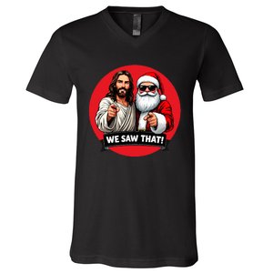 Santa Claus And Jesus Christ I Saw That Funny Christian Meme V-Neck T-Shirt