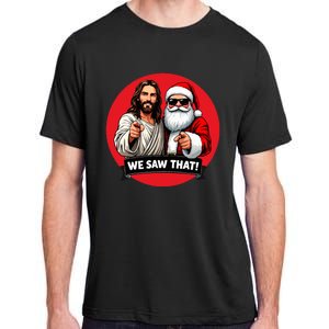 Santa Claus And Jesus Christ I Saw That Funny Christian Meme Adult ChromaSoft Performance T-Shirt