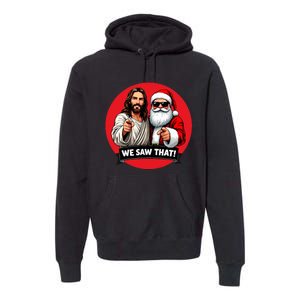 Santa Claus And Jesus Christ I Saw That Funny Christian Meme Premium Hoodie