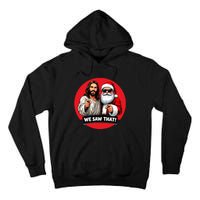 Santa Claus And Jesus Christ I Saw That Funny Christian Meme Tall Hoodie