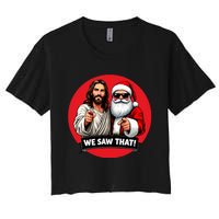 Santa Claus And Jesus Christ I Saw That Funny Christian Meme Women's Crop Top Tee