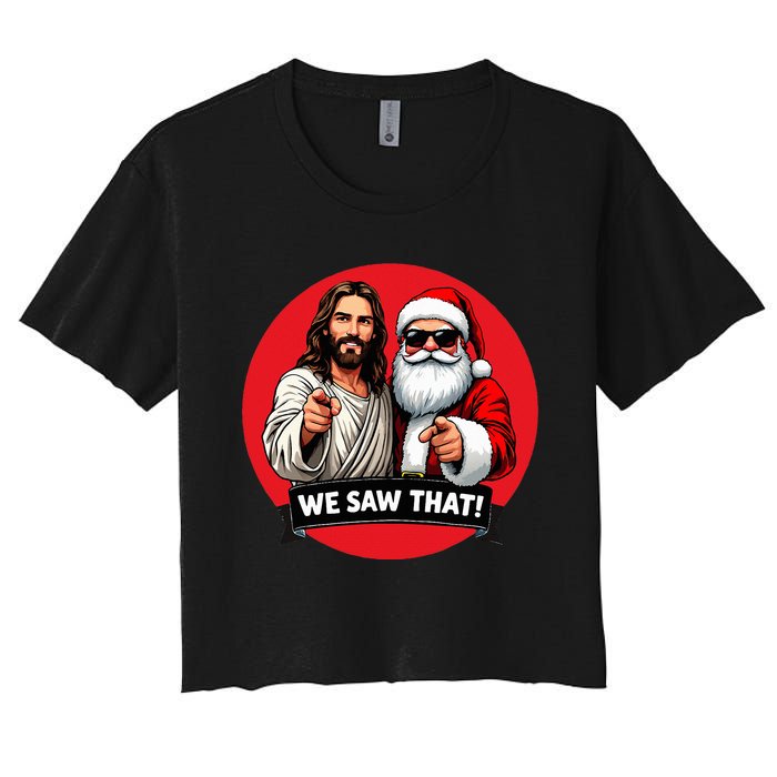 Santa Claus And Jesus Christ I Saw That Funny Christian Meme Women's Crop Top Tee