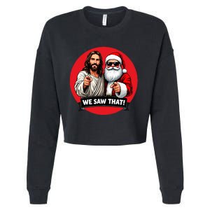 Santa Claus And Jesus Christ I Saw That Funny Christian Meme Cropped Pullover Crew