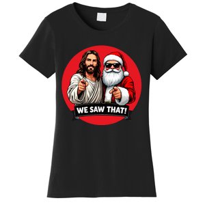 Santa Claus And Jesus Christ I Saw That Funny Christian Meme Women's T-Shirt