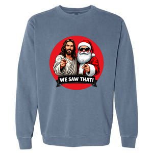 Santa Claus And Jesus Christ I Saw That Funny Christian Meme Garment-Dyed Sweatshirt