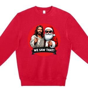 Santa Claus And Jesus Christ I Saw That Funny Christian Meme Premium Crewneck Sweatshirt