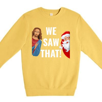 Santa Claus And Jesus Christ I Saw That Funny Christian Meme Gift Premium Crewneck Sweatshirt