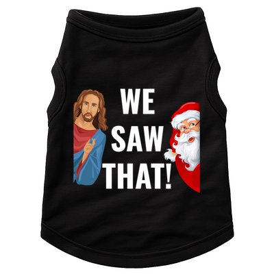 Santa Claus And Jesus Christ I Saw That Funny Christian Meme Gift Doggie Tank