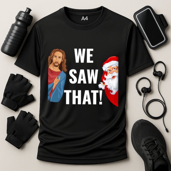 Santa Claus And Jesus Christ I Saw That Funny Christian Meme Gift Cooling Performance Crew T-Shirt