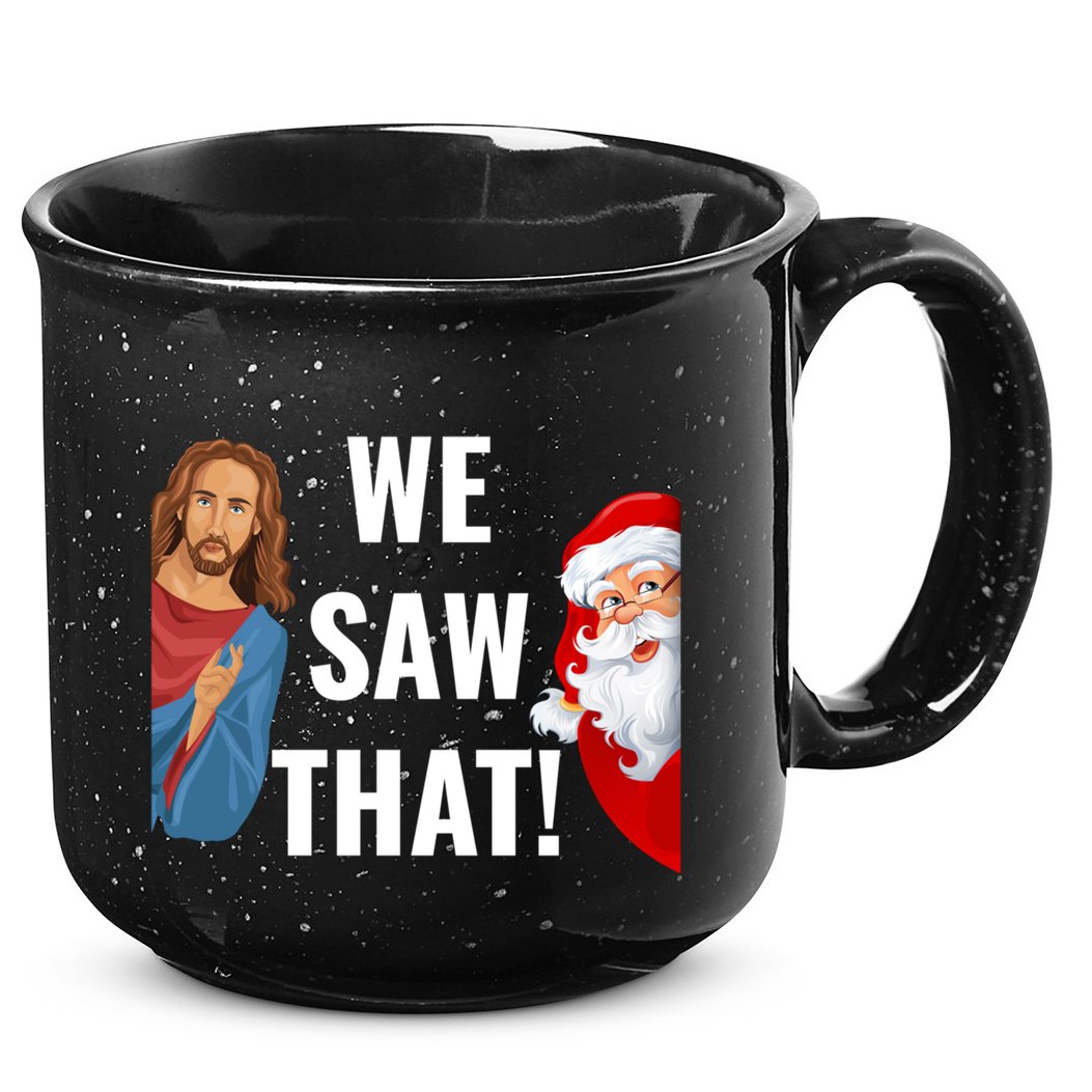 Santa Claus And Jesus Christ I Saw That Funny Christian Meme Gift 15oz Campfire Ceramic Mug