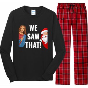 Santa Claus And Jesus Christ I Saw That Funny Christian Meme Gift Long Sleeve Pajama Set