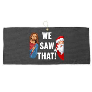 Santa Claus And Jesus Christ I Saw That Funny Christian Meme Gift Large Microfiber Waffle Golf Towel