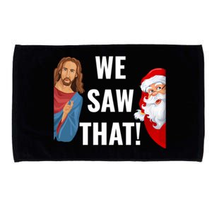 Santa Claus And Jesus Christ I Saw That Funny Christian Meme Gift Microfiber Hand Towel