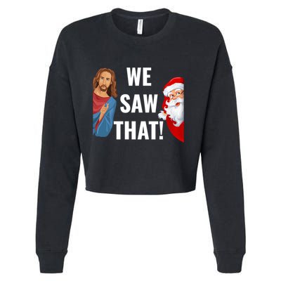 Santa Claus And Jesus Christ I Saw That Funny Christian Meme Gift Cropped Pullover Crew