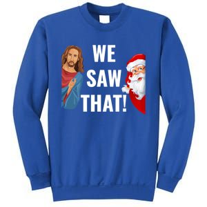 Santa Claus And Jesus Christ I Saw That Funny Christian Meme Gift Sweatshirt