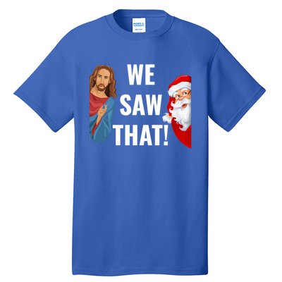 Santa Claus And Jesus Christ I Saw That Funny Christian Meme Gift Tall T-Shirt