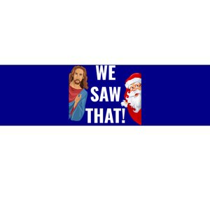 Santa Claus And Jesus Christ I Saw That Funny Christian Meme Gift Bumper Sticker