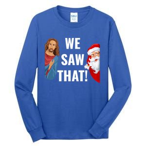 Santa Claus And Jesus Christ I Saw That Funny Christian Meme Gift Tall Long Sleeve T-Shirt