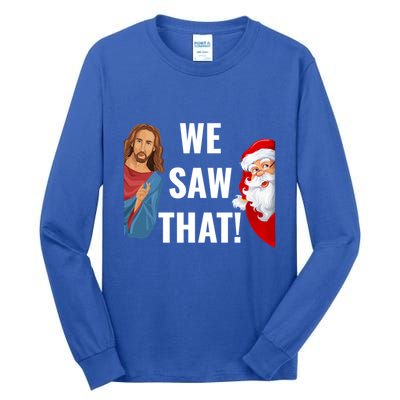 Santa Claus And Jesus Christ I Saw That Funny Christian Meme Gift Tall Long Sleeve T-Shirt