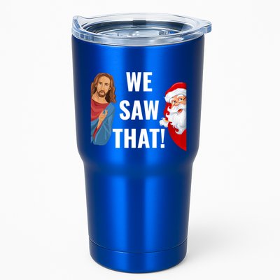 Santa Claus And Jesus Christ I Saw That Funny Christian Meme Gift Tumbler