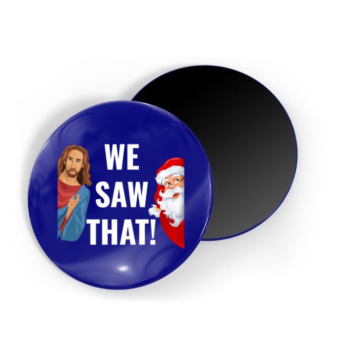 Santa Claus And Jesus Christ I Saw That Funny Christian Meme Gift Magnet