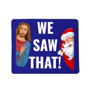 Santa Claus And Jesus Christ I Saw That Funny Christian Meme Gift Mousepad