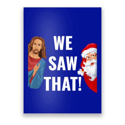 Santa Claus And Jesus Christ I Saw That Funny Christian Meme Gift Poster