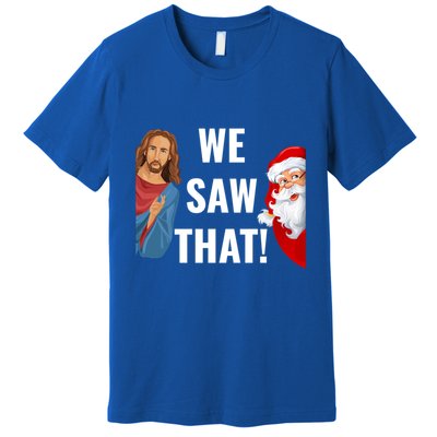Santa Claus And Jesus Christ I Saw That Funny Christian Meme Gift Premium T-Shirt