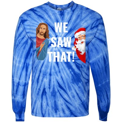 Santa Claus And Jesus Christ I Saw That Funny Christian Meme Gift Tie-Dye Long Sleeve Shirt