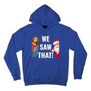 Santa Claus And Jesus Christ I Saw That Funny Christian Meme Gift Tall Hoodie